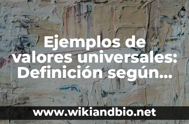 Ejemplos de valores universales