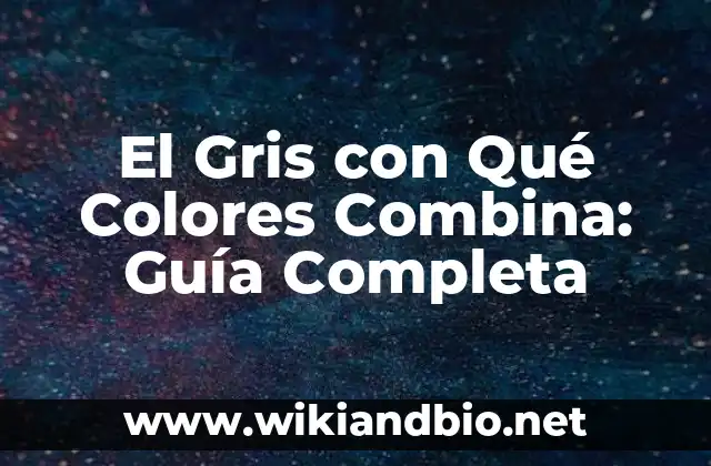 El Gris con Qué Colores Combina: Guía Completa