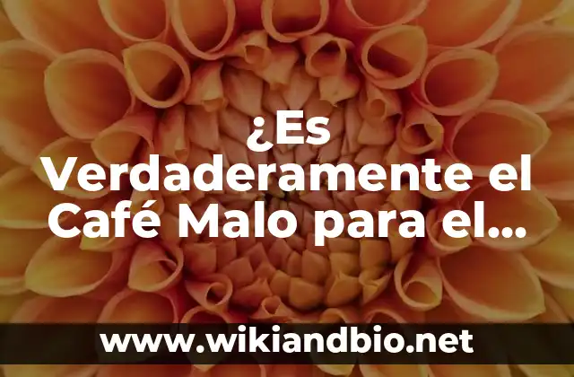 ¿Es Verdaderamente el Café Malo para el Corazón?