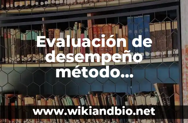 Evaluación de desempeño método investigación de campo: Definición según