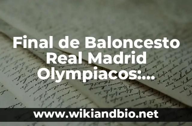 Cómo hacer jugadas en el baloncesto 4 Final de Baloncesto Real Madrid Olympiacos: Análisis y Resumen