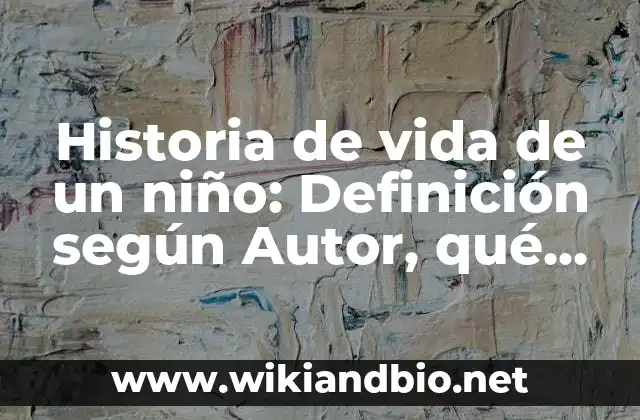 Ejemplos de historia de vida de un niño
