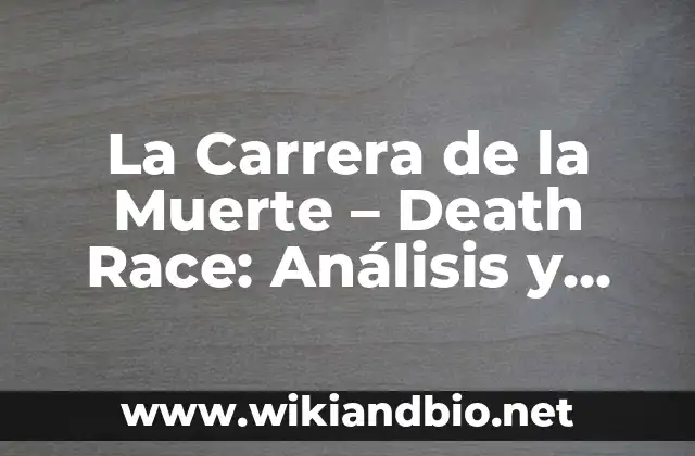 La Carrera de la Muerte – Death Race: Análisis y Significado