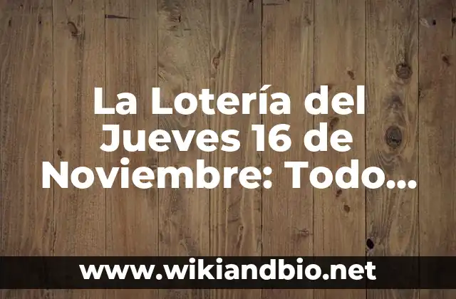 La Lotería del Jueves 16 de Noviembre: Todo sobre este Sorteo de Fortuna