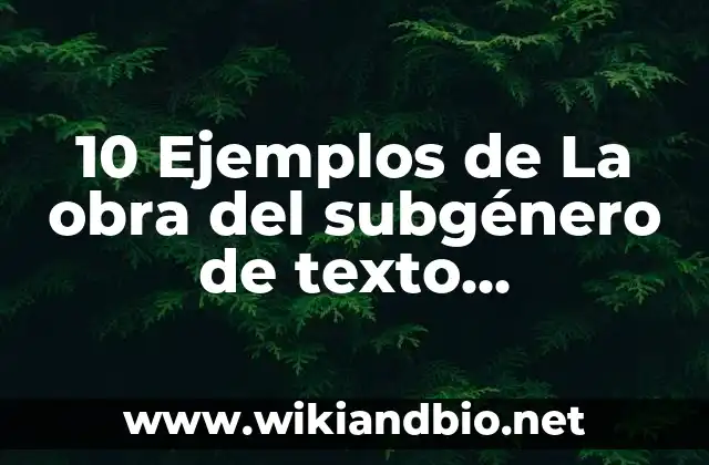 Definición de subgenero narrativo: Ejemplos, Autores y Concepto 6 10 Ejemplos de La obra del subgénero de texto esperpento: Definición, Que es, Diferencias, Significado y Usos