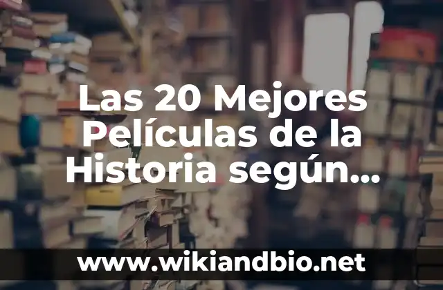 ¿Cuál es el Criterio para Evaluar las Mejores Películas de la Historia?