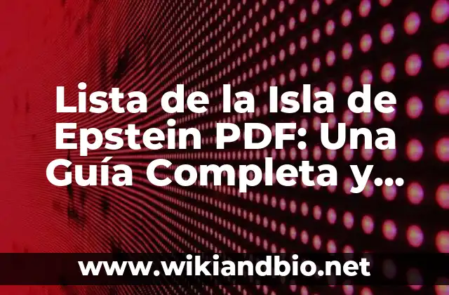 Lista de la Isla de Epstein PDF: Una Guía Completa y Actualizada
