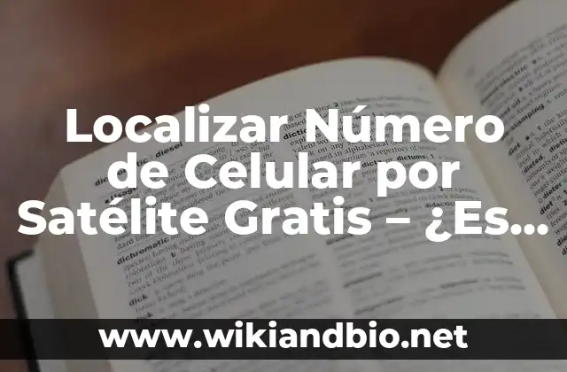 ¿Cómo Funciona la Localización por Satélite?