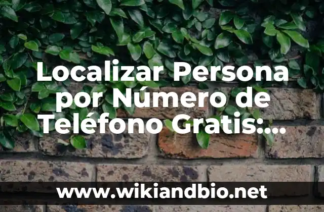 ¿Por qué Localizar a Alguien por su Número de Teléfono?