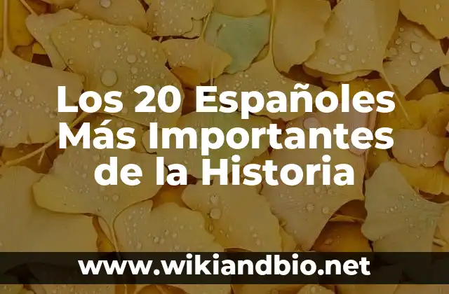 Los 20 Españoles Más Importantes de la Historia