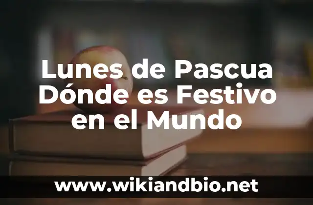 Lunes de Pascua Dónde es Festivo en el Mundo