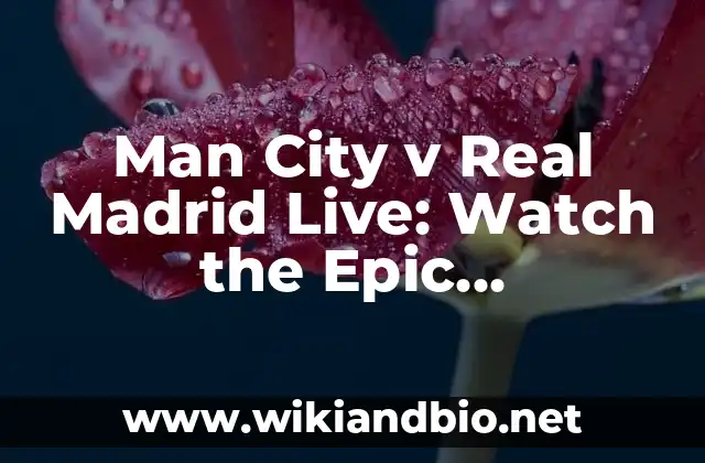 Man City v Real Madrid Live: Watch the Epic Champions League Clash