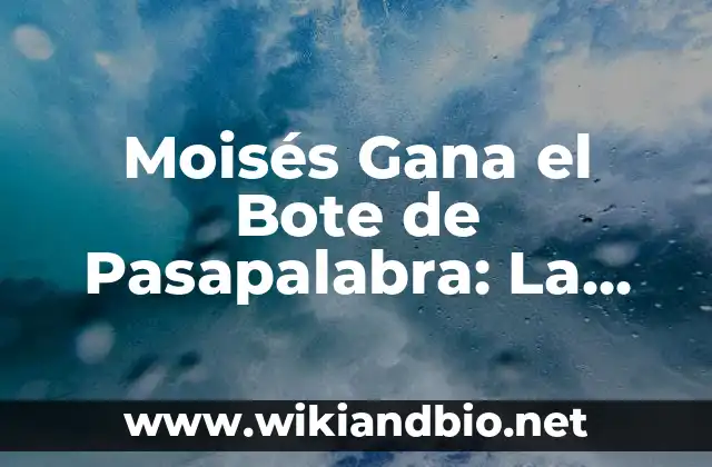 ¿Quién es Moisés y Cómo Llegó a Pasapalabra?