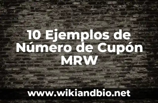 10 Ejemplos de Número de Cupón MRW