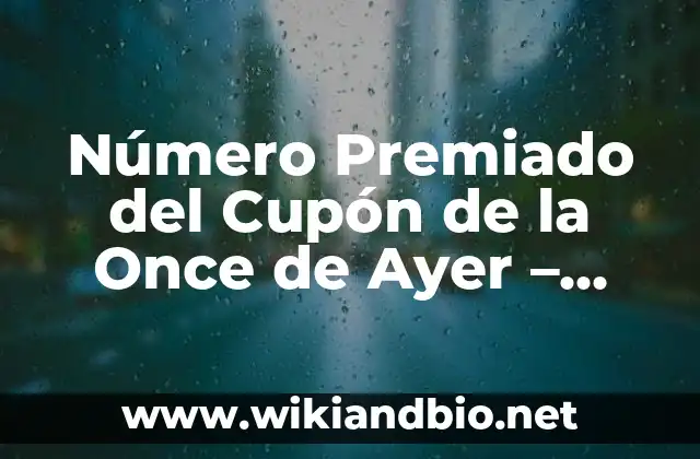 ¿Cómo se determina el Número Premiado del Cupón de la Once de Ayer?