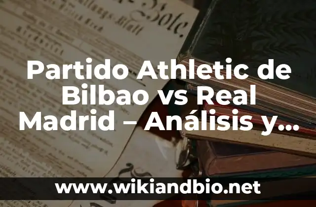 Historia del Partido Athletic de Bilbao vs Real Madrid