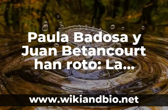 Paula Badosa y Juan Betancourt han roto: La Historia de su Relación