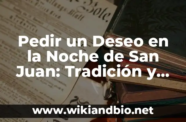 Pedir un Deseo en la Noche de San Juan: Tradición y Significado