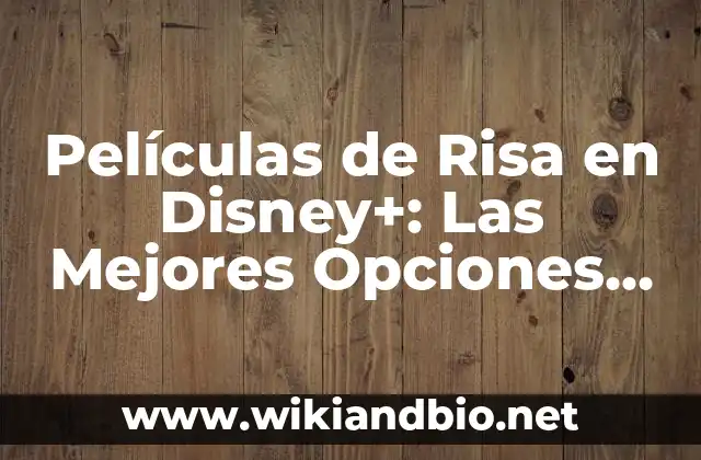 Películas de Risa en Disney+: Las Mejores Opciones para Todas las Edades
