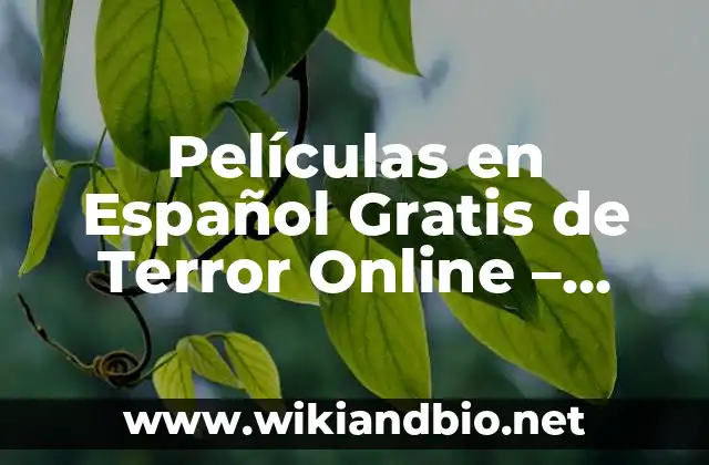 Películas en Español Gratis de Terror Online – Cine de Miedo sin Costo
