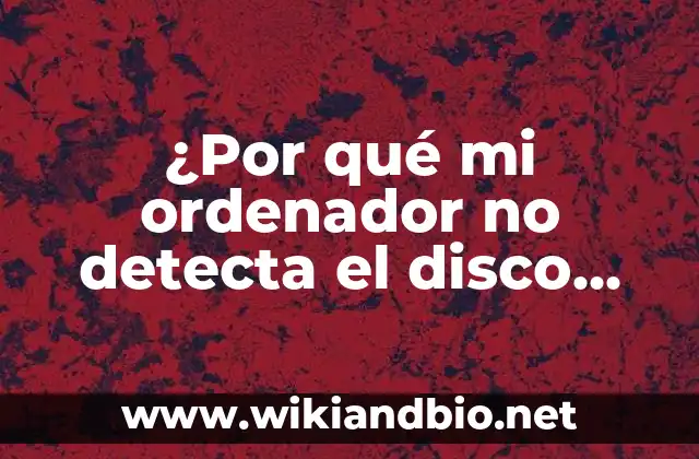 ¿Por qué mi ordenador no detecta el disco duro externo? Soluciones y consejos