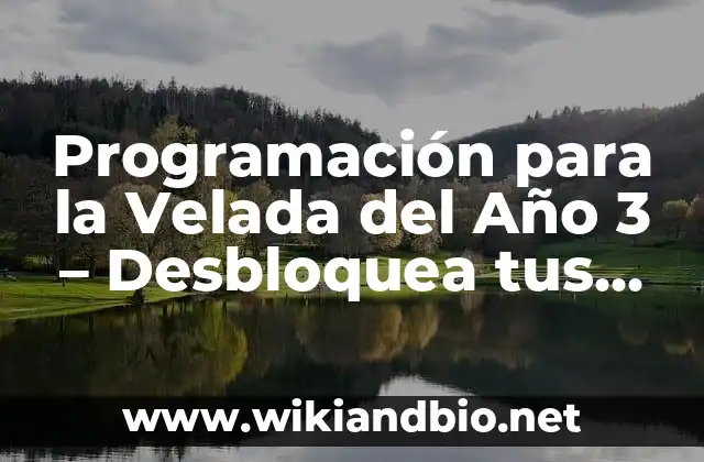 Programación para la Velada del Año 3 – Desbloquea tus habilidades