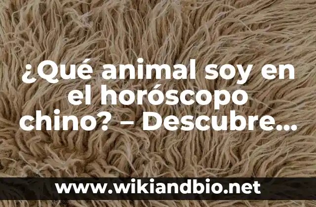 ¿Qué animal soy en el horóscopo chino? – Descubre tu signo