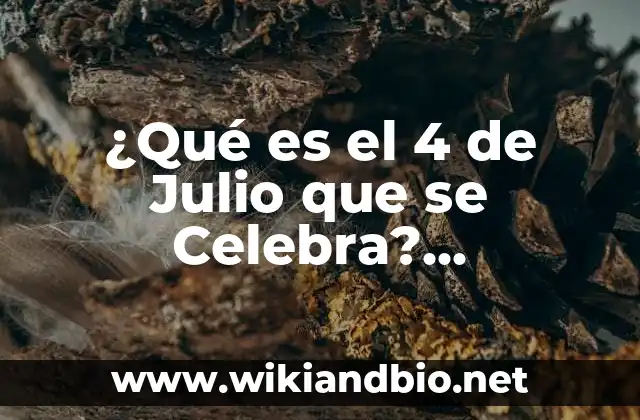 ¿Qué es el 4 de Julio que se Celebra? (Independence Day USA)