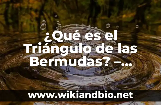 ¿Qué es el Triángulo de las Bermudas? – Misterio y Leyenda