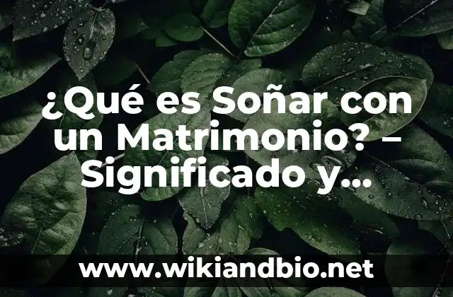 ¿Qué es Soñar con un Matrimonio? – Significado y Interpretación