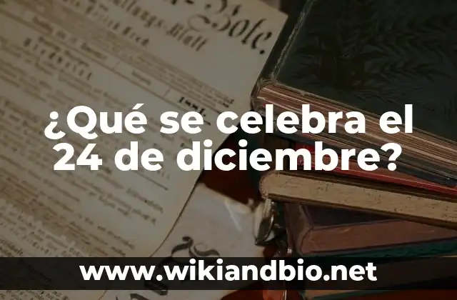 ¿Qué se celebra el 24 de diciembre?