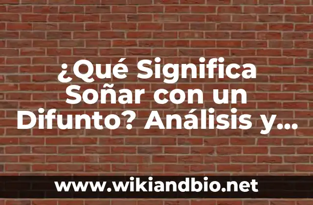 El Significado Psicológico de Soñar con un Difunto