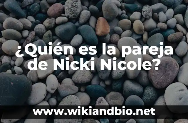 ¿Quién es la pareja de Nicki Nicole?