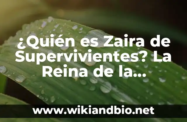 ¿Quién es Zaira de Supervivientes? La Reina de la Televisión Española