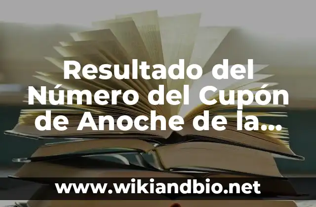 ¿Cómo Verificar los Resultados del Número del Cupón de Anoche de la Once?