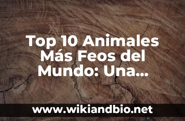 ¿Qué Hace que un Animal Sea Considerado Feo?