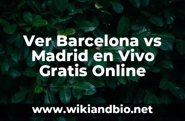 Ver Barcelona vs Madrid en Vivo Gratis Online
